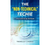 The Non-Technical Techie: A Successful 90-day Job Search