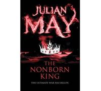 [The Nonborn King: Saga of the Exiles: Book Three] [by: Julian May]
