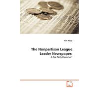 The Nonpartisan League Leader Newspaper:: A Tea Party Precursor!