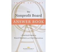 The Nonprofit Board Answer Book: A Practical Guide for Board Members and Chief Executives