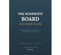 The Nonprofit Board Records Book: Meeting Minutes, Written Resolutions, Conflict-of-Interest Disclosures & Annual Compliance for 501(c)(3) Boards | 104 Pages