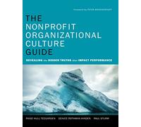 The Nonprofit Organizational Culture Guide: Revealing the Hidden Truths That Impact Performance
