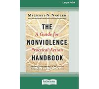 The Nonviolence Handbook: A Guide for Practical Action [Standard Large Print 16 Pt Edition]