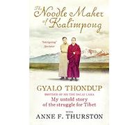 The Noodle Maker of Kalimpong: My Untold Story of the Struggle for Tibet