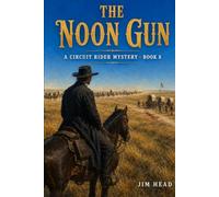 The Noon Gun: A Circuit Rider Mystery - Book 8