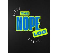 The Nope Log: Funny Lined Notebook for Daily Thoughts, Notes, Lists, Journaling, and a Hilarious Gift for Adults with a Sarcastic Sense of Humor
