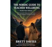 The Nordic Guide to Teacher Wellbeing: What Australia's Educators Can Learn form the Happiest Teachers on Earth - Nordic Noir Edition