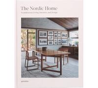 The Nordic Home: Scandinavian Living, Interiors and Design