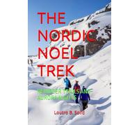 THE NORDIC NOEL TREK: REINDEER TRAILS AND AURORA NIGHTS