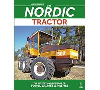 The Nordic Tractor: The History and Heritage of Volvo, Valmet and Valtra (Old Pond Books) The History of Tractor Production in Sweden and Finland from the 19th Century to Today