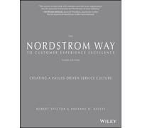 The Nordstrom Way to Customer Experience Excellence : Creating a Values-Driven Service Culture
