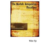The Norfolk Antiquarian Miscellany