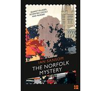 The Norfolk Mystery (The County Guides): An Atmospheric 1930s Detective Novel of Secrets and Murder