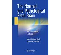 The Normal and Pathological Fetal Brain: Ultrasonographic Features
