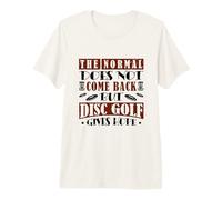 The Normal Does not Come Back but Disc Golf Premium T-Shirt