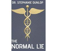 The Normal Lie: Why Your Doctor's "Perfect" Labs Are Keeping You Sick, and How to Finally Get the Answers You Deserve