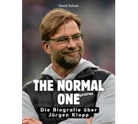 THE NORMAL ONE: Die Biografie über Jürgen Klopp. Komplett in Farbe