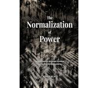 The Normalization of Power: How influence becomes invisible inside functioning systems (The Ecology of Influence)