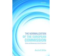 The Normalization of the European Commission: Politics and Bureaucracy in the EU Executive