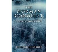 The Norman Conquest: A New Introduction
