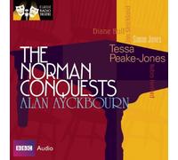 The Norman Conquests (Classic Radio Theatre): Written by Alan Ayckbourn, 2010 Edition, Publisher: BBC Audiobooks Ltd [Audio CD]