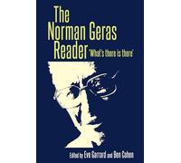 The Norman Geras Reader: 'What's There is There'