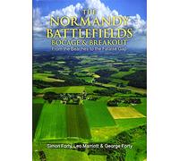 The Normandy Battlefields: Bocage and Breakout: From the beaches to the Falaise Gap (WWII Historic Battlefields)