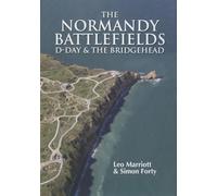 The Normandy Battlefields: D-Day & the Bridgehead (WWII Historic Battlefields)