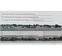 The Normandy Coast and Landing Beaches: La Côte de Normandie et les Plages du Débarquement - Die Küste der Normandie und Landungsstrände (Panoramas (4))