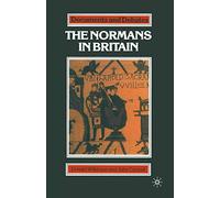The Normans in Britain: 5 (Documents and Debates Extended Series)