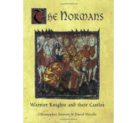 The Normans: Warrior Knights and their Castles