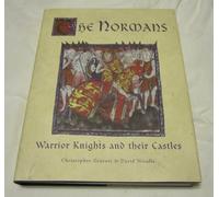 The Normans: Warrior Knights and their Castles