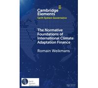 The Normative Foundations of International Climate Adaptation Finance