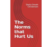 The Norms that Hurt Us
