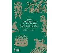 The Norse Myths – A Guide to the Gods and Heroes