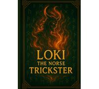 The Norse Trickster Loki: A Guide Book