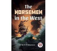 The Norsemen In The West