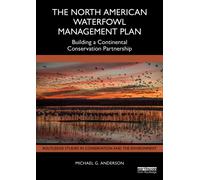The North American Waterfowl Management Plan : Building a Continental Conservation Partnership