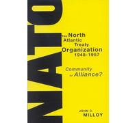 The North Atlantic Treaty Organization, 1948-1957: Community or Alliance?