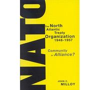 The North Atlantic Treaty Organization, 1948-1957: Community or Alliance?