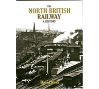 The North British Railway : A History