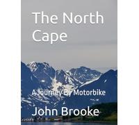 The North Cape: A Journey By Motorbike