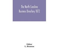 The North Carolina Business Directory 1872