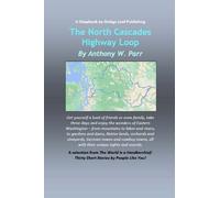 The North Cascades Highway Loop (Chapbooks by Ginkgo Publishing... Selections from The World is a Handkerchief: A collection of stories by new authors from aroun)