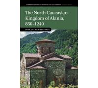 The North Caucasian Kingdom of Alania, 850-1240