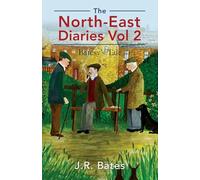 The North-East Diaries Vol 2: Batesy's Tale