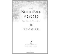 The North Face of God: Hope for the Times When God Seems Indifferent
