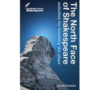 The North Face of Shakespeare: Activities for Teaching the Plays (Cambridge School Shakespeare)