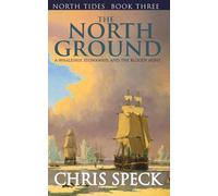 The North Ground: A whaleship, stowaways, and the bloody hunt: 3 (North Tides)