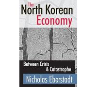The North Korean Economy: Between Crisis and Catastrophe – Routledge